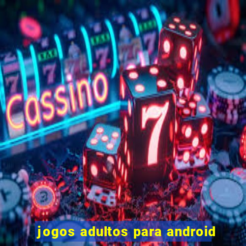 jogos adultos para android